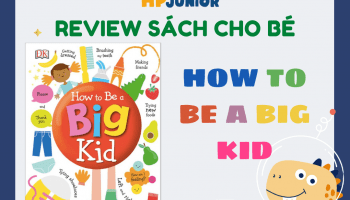 https://hpjunior.vn/2021/01/review-sach-tieng-anh-cho-tre-how-to-be-a-big-kid/