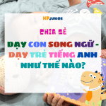https://hpjunior.vn/2021/01/day-con-song-ngu-day-tre-tieng-anh-nhu-the-nao/