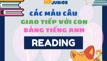 https://hpjunior.vn/2021/01/cac-mau-cau-giao-tiep-voi-con-bang-tieng-anh-reading-doc-sach/