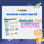 https://hpjunior.vn/2021/01/review-sach-tieng-anh-cho-tre-english-for-everyday-activities/
