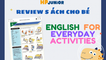 https://hpjunior.vn/2021/01/review-sach-tieng-anh-cho-tre-english-for-everyday-activities/
